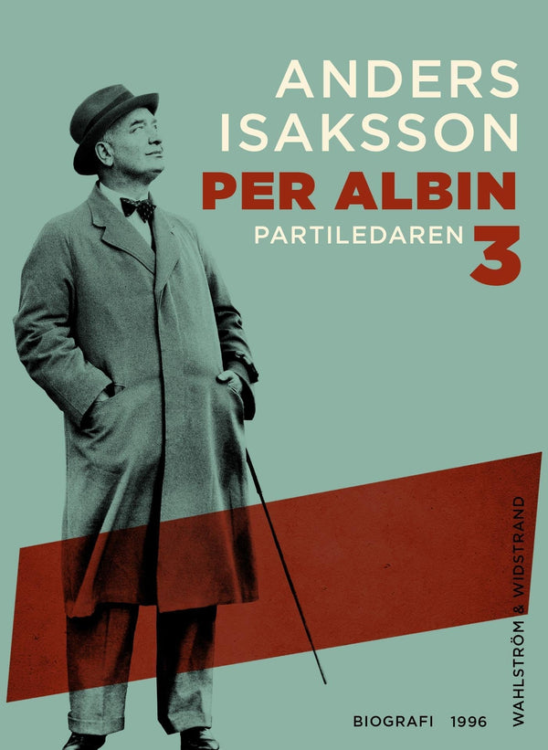 Per Albin 3 : Partiledaren – E-bok – Laddas ner-Digitala böcker-Axiell-peaceofhome.se