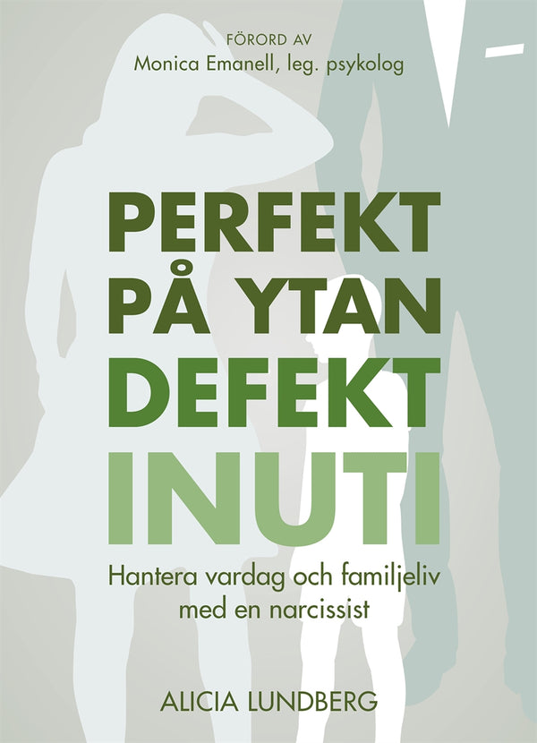 Perfekt på ytan defekt inuti: hantera vardag och familjeliv med en narcissist – E-bok – Laddas ner-Digitala böcker-Axiell-peaceofhome.se
