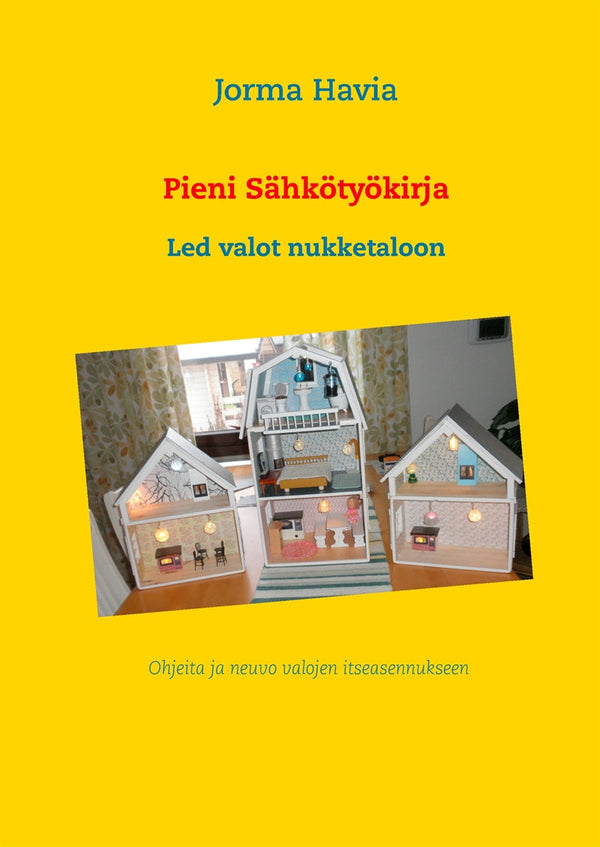 Pieni Sähkötyökirja: Led valot nukketaloon – E-bok – Laddas ner-Digitala böcker-Axiell-peaceofhome.se