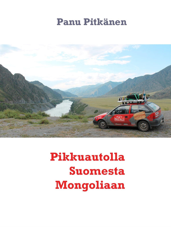Pikkuautolla Suomesta Mongoliaan – E-bok – Laddas ner-Digitala böcker-Axiell-peaceofhome.se