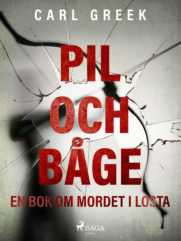 Pil och båge. En bok om mordet i Losta – E-bok – Laddas ner-Digitala böcker-Axiell-peaceofhome.se