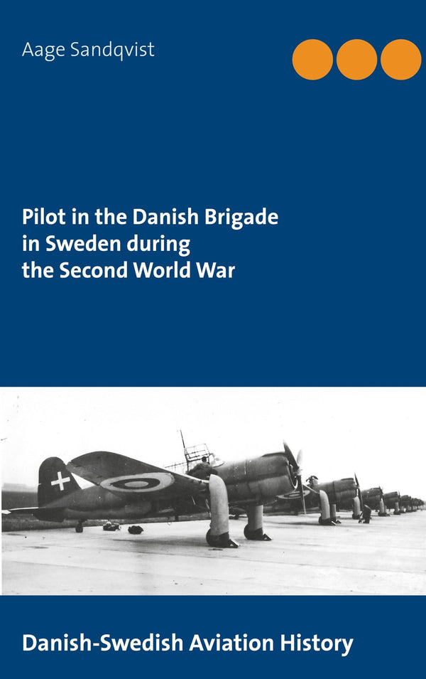 Pilot in the Danish Brigade in Sweden during the Second World War: Danish-Swedish Aviation History – E-bok – Laddas ner-Digitala böcker-Axiell-peaceofhome.se