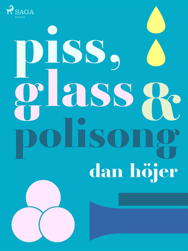 Piss &amp; glass &amp; polisong – E-bok – Laddas ner-Digitala böcker-Axiell-peaceofhome.se