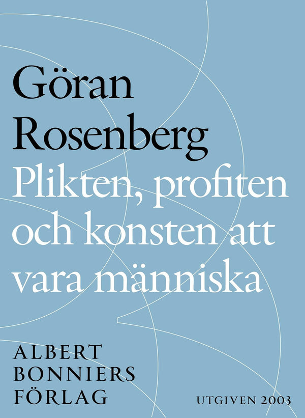 Plikten, profiten och konsten att vara människa: essä – E-bok – Laddas ner-Digitala böcker-Axiell-peaceofhome.se