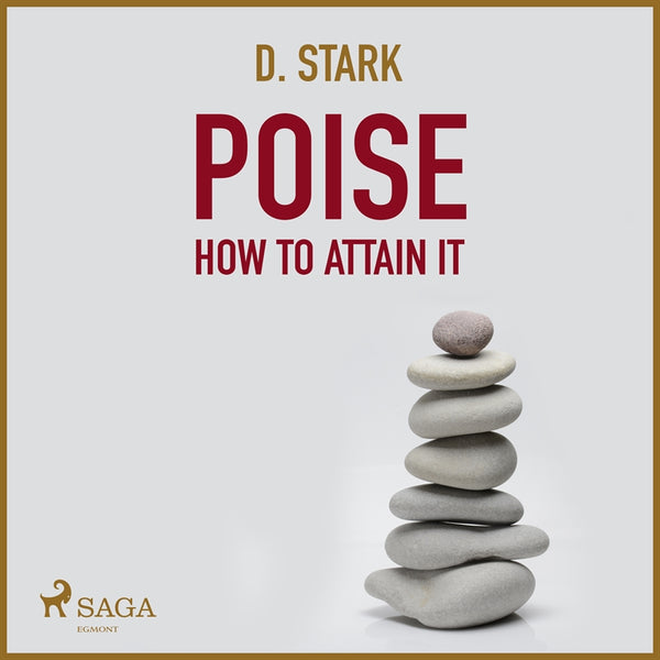 Poise - How To Attain It – Ljudbok – Laddas ner-Digitala böcker-Axiell-peaceofhome.se