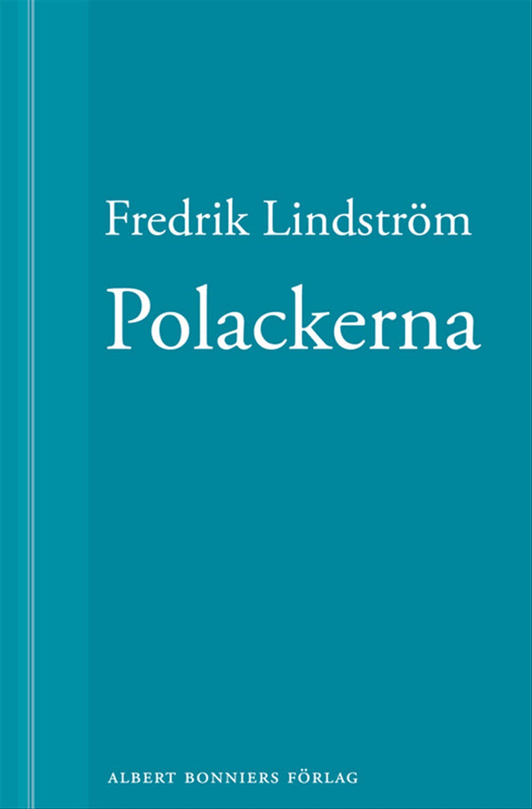 Polackerna: En novell ur När börjar det riktiga livet? – E-bok – Laddas ner-Digitala böcker-Axiell-peaceofhome.se