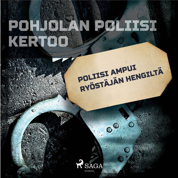 Poliisi ampui ryöstäjän hengiltä – Ljudbok – Laddas ner-Digitala böcker-Axiell-peaceofhome.se
