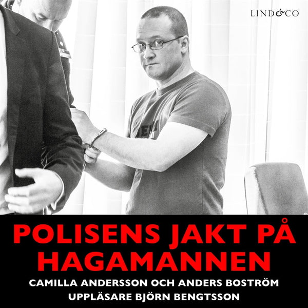 Polisens jakt på Hagamannen: En sann historia – Ljudbok – Laddas ner-Digitala böcker-Axiell-peaceofhome.se