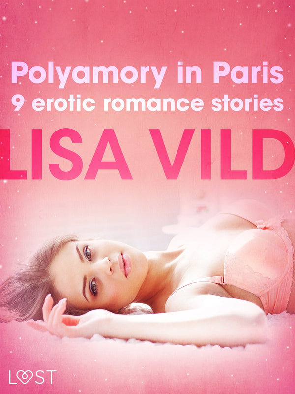 Polyamory in Paris - 9 erotic romance stories – E-bok – Laddas ner-Digitala böcker-Axiell-peaceofhome.se