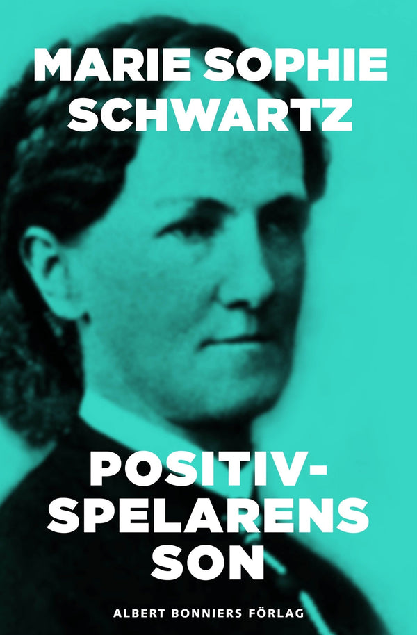 Positivspelarens son – E-bok – Laddas ner-Digitala böcker-Axiell-peaceofhome.se