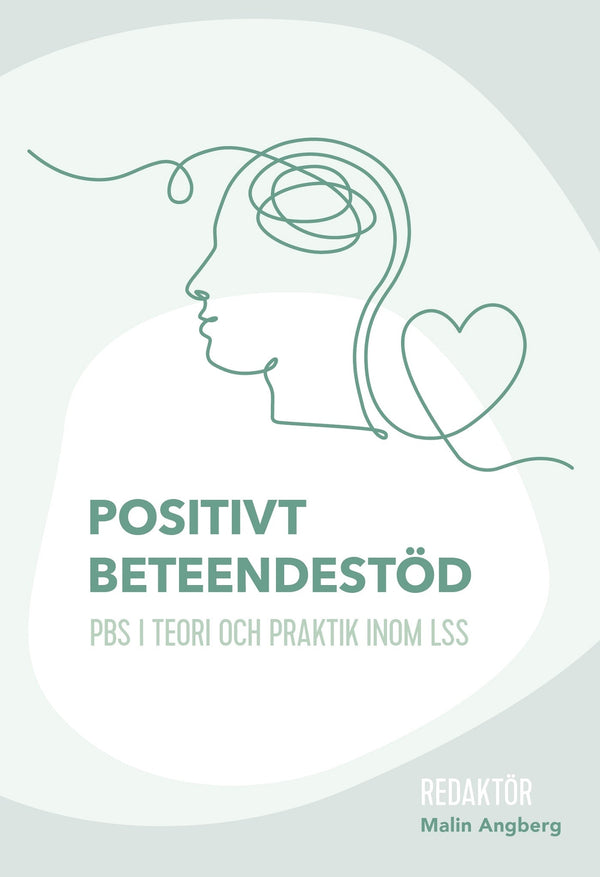 Positivt beteendestöd : PBS i teori och praktik inom LSS – E-bok – Laddas ner-Digitala böcker-Axiell-peaceofhome.se