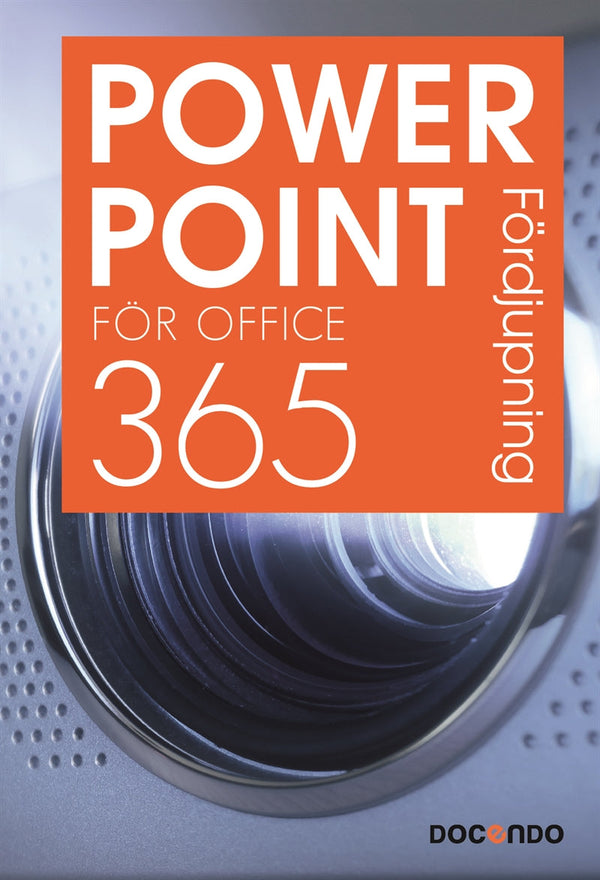 PowerPoint för Office 365 Fördjupning – E-bok – Laddas ner-Digitala böcker-Axiell-peaceofhome.se