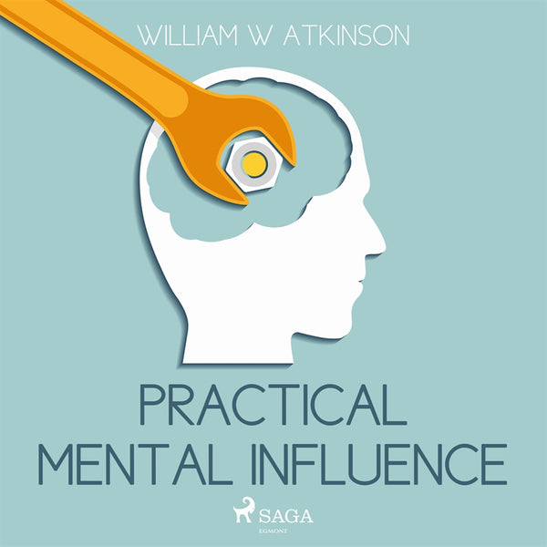 Practical Mental Influence – Ljudbok – Laddas ner-Digitala böcker-Axiell-peaceofhome.se