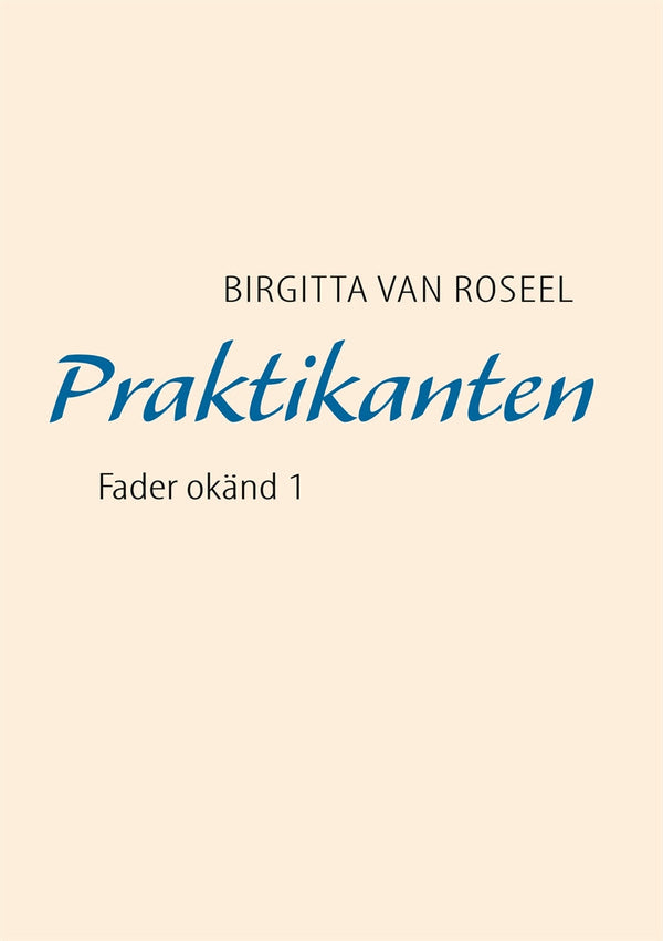 Praktikanten: Fader okänd 1 – E-bok – Laddas ner-Digitala böcker-Axiell-peaceofhome.se