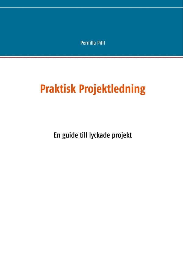 Praktisk Projektledning: En guide till lyckade projekt – E-bok – Laddas ner-Digitala böcker-Axiell-peaceofhome.se