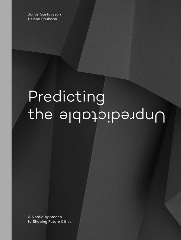 Predicting the Unpredictable – a Nordic Approach to Shaping Future Cities – E-bok – Laddas ner-Digitala böcker-Axiell-peaceofhome.se