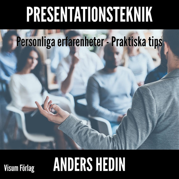 Presentationsteknik; Personliga erfarenheter; Praktiska tips – Ljudbok – Laddas ner-Digitala böcker-Axiell-peaceofhome.se