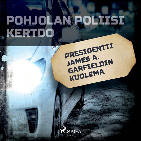 Presidentti James A. Garfieldin kuolema – Ljudbok – Laddas ner-Digitala böcker-Axiell-peaceofhome.se