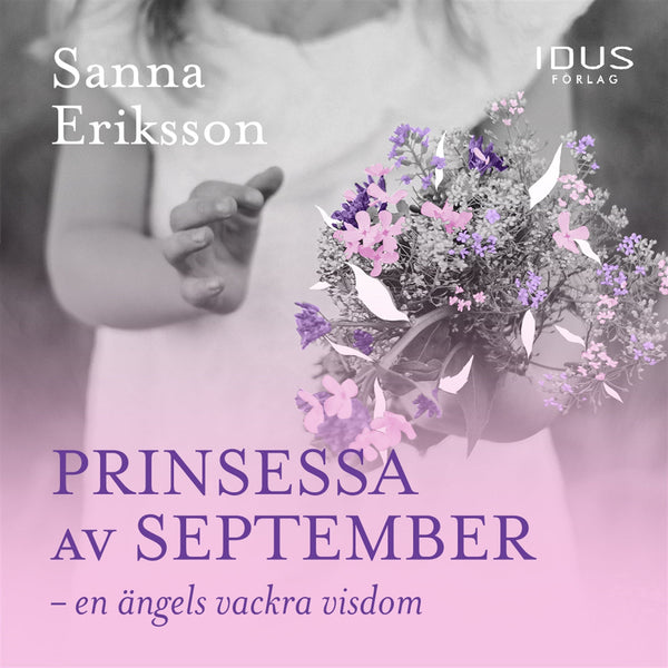 Prinsessa av september - en ängels vackra visdom – Ljudbok – Laddas ner-Digitala böcker-Axiell-peaceofhome.se