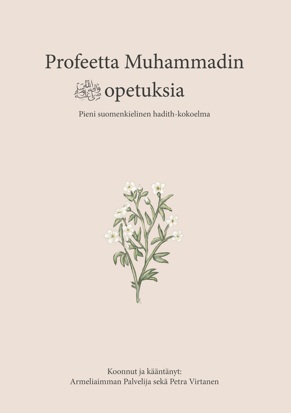 Profeetta Muhammadin opetuksia: Pieni suomenkielinen hadith-kokoelma – E-bok – Laddas ner-Digitala böcker-Axiell-peaceofhome.se