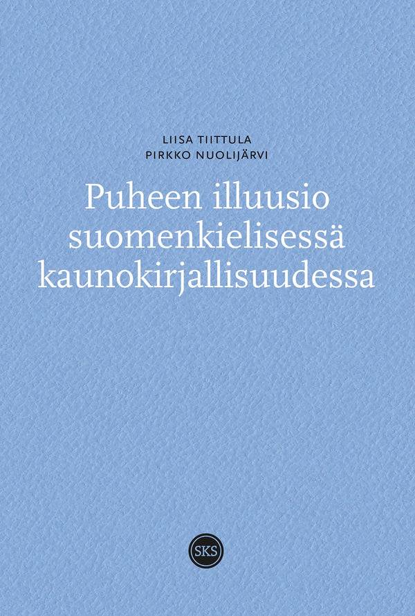 Puheen illuusio suomenkielisessä kaunokirjallisuudessa – E-bok – Laddas ner-Digitala böcker-Axiell-peaceofhome.se