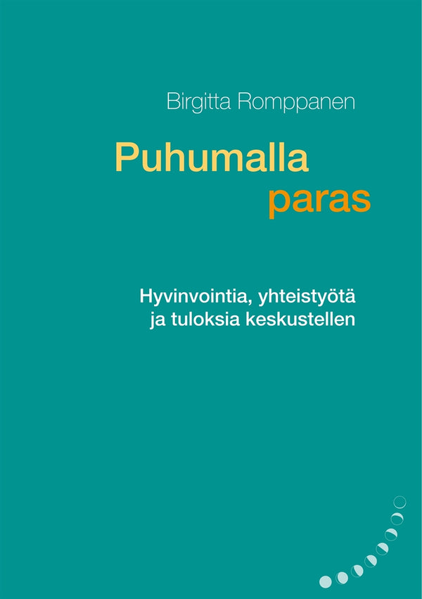 Puhumalla paras: Hyvinvointia, yhteistyötä ja tuloksia keskustellen – E-bok – Laddas ner-Digitala böcker-Axiell-peaceofhome.se