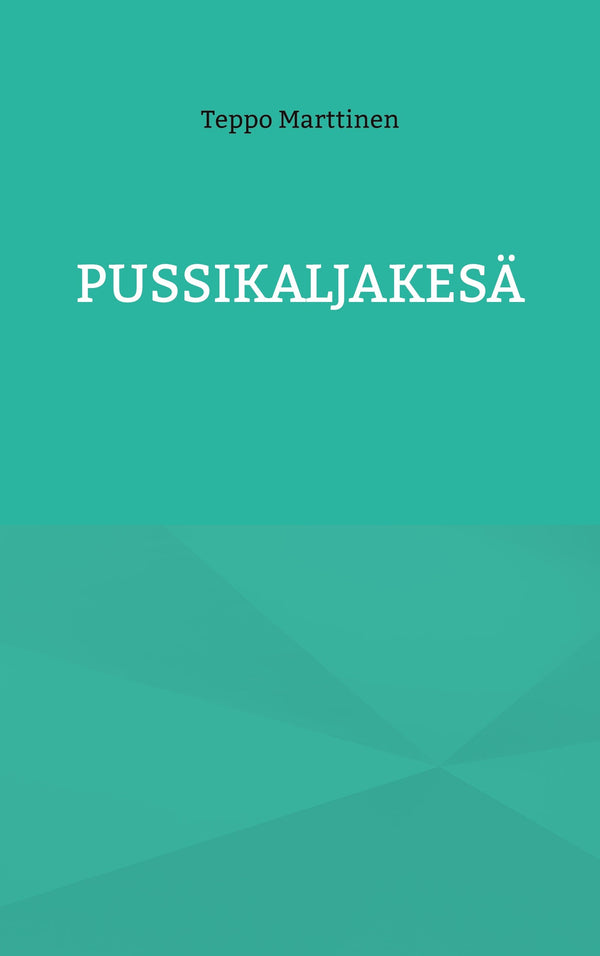 Pussikaljakesä – E-bok – Laddas ner-Digitala böcker-Axiell-peaceofhome.se