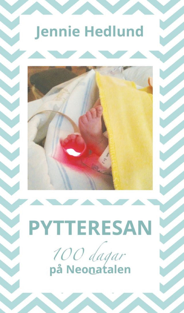 Pytteresan - 100 dagar på Neonatalen – E-bok – Laddas ner-Digitala böcker-Axiell-peaceofhome.se