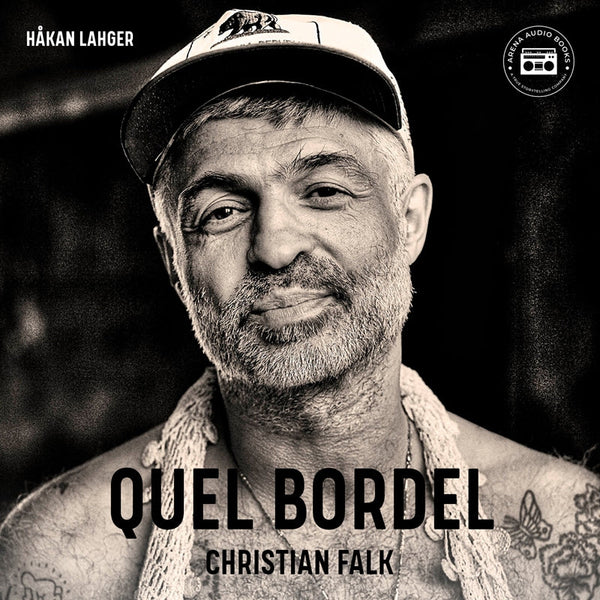 Quel Bordel: En biografi om Christian Falk – Ljudbok – Laddas ner-Digitala böcker-Axiell-peaceofhome.se