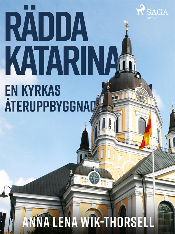 Rädda Katarina : en kyrkas återuppbyggnad – E-bok – Laddas ner-Digitala böcker-Axiell-peaceofhome.se