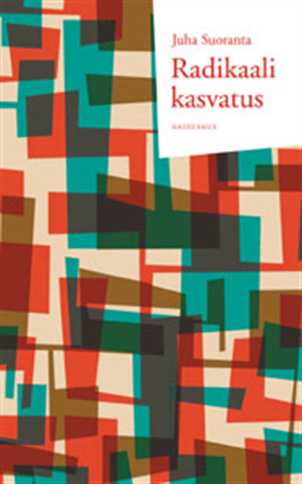 Radikaali kasvatus – E-bok – Laddas ner-Digitala böcker-Axiell-peaceofhome.se