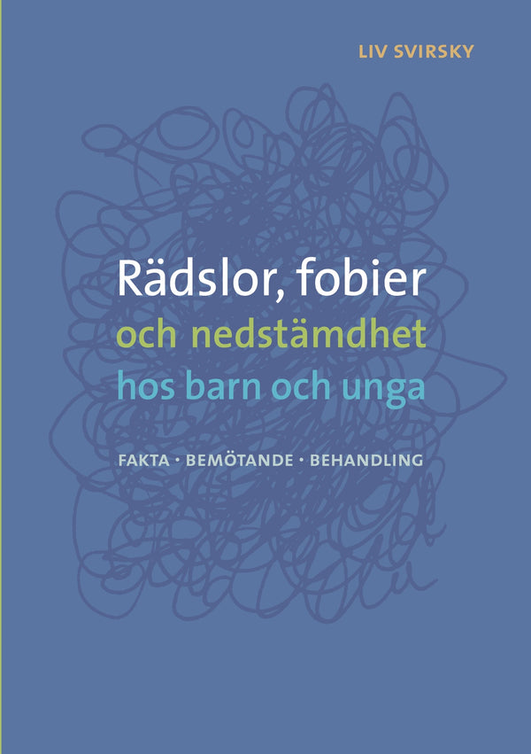 Rädslor, fobier och nedstämdhet hos barn och unga: Fakta, bemötande, behandling – E-bok – Laddas ner-Digitala böcker-Axiell-peaceofhome.se