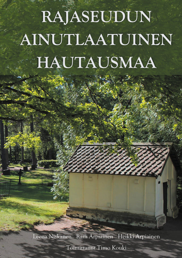 Rajaseudun ainutlaatuinen hautausmaa: Virolahden hautahistoriaa – E-bok – Laddas ner-Digitala böcker-Axiell-peaceofhome.se