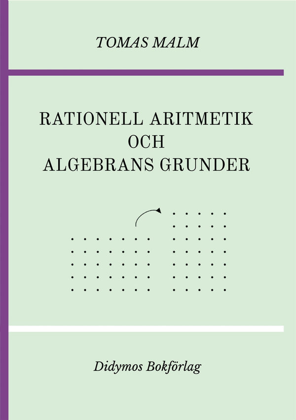 Rationell aritmetik och algebrans grunder: Portfölj III(a)-(b) av "Den första matematiken" – E-bok – Laddas ner-Digitala böcker-Axiell-peaceofhome.se