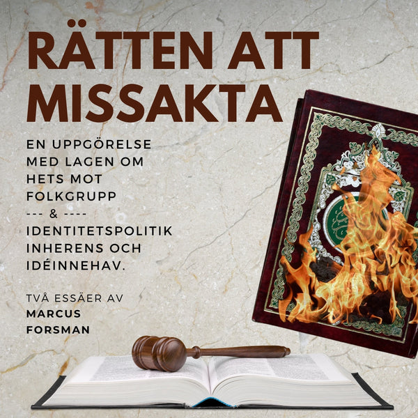 Rätten att missakta - en uppgörelse med lagen om hets mot folkgrupp och Identitetspolitik, inherens och idéinnehav. Två essäer av Marcus Forsman – Ljudbok – Laddas ner-Digitala böcker-Axiell-peaceofhome.se