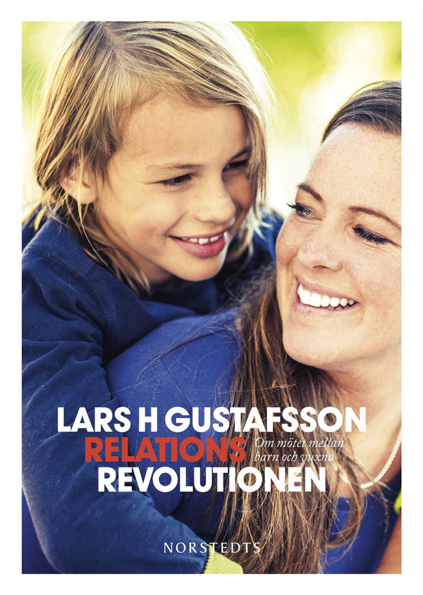 Relationsrevolutionen : om mötet mellan barn och vuxna – E-bok – Laddas ner-Digitala böcker-Axiell-peaceofhome.se