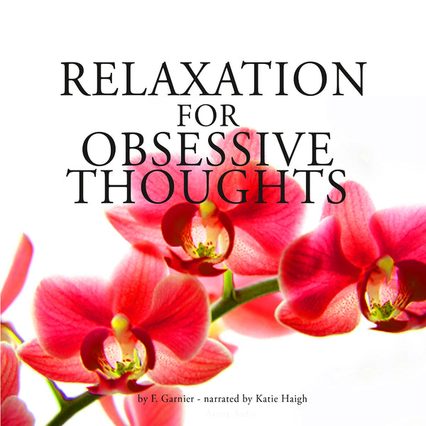 Relaxation Against Obsessive Thoughts – Ljudbok – Laddas ner-Digitala böcker-Axiell-peaceofhome.se