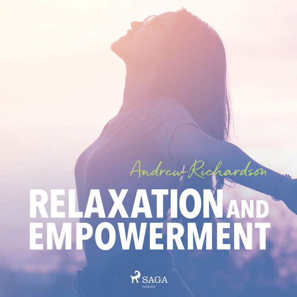 Relaxation and Empowerment – Ljudbok – Laddas ner-Digitala böcker-Axiell-peaceofhome.se