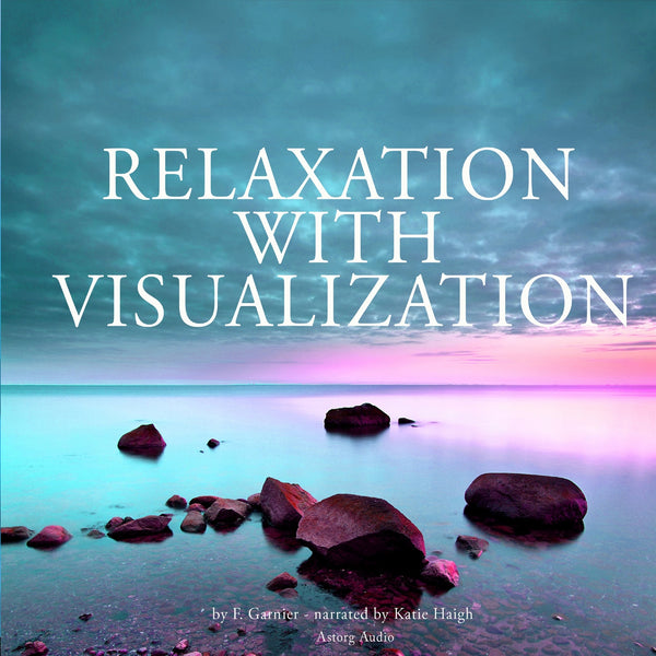 Relaxation with Visualization – Ljudbok – Laddas ner-Digitala böcker-Axiell-peaceofhome.se