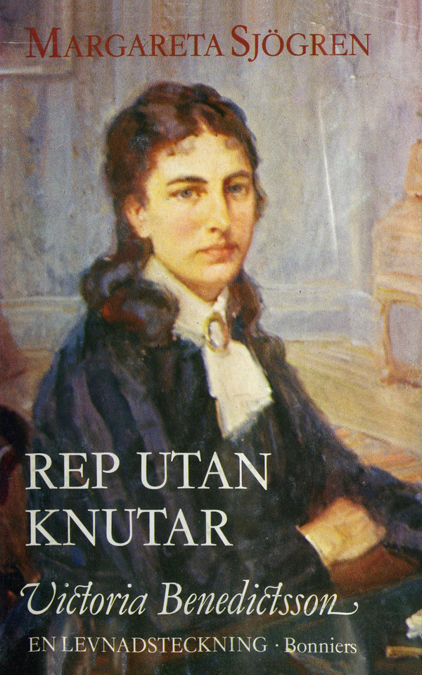 Rep utan knutar : Victoria Benedictsson : en levnadsteckning – E-bok – Laddas ner-Digitala böcker-Axiell-peaceofhome.se
