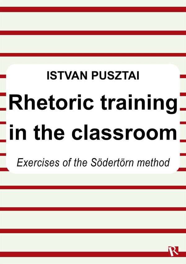 Rhetoric training in the classroom : Exercises of the Södertörn method – E-bok – Laddas ner-Digitala böcker-Axiell-peaceofhome.se