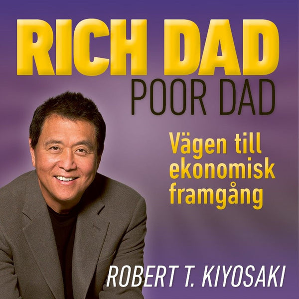 Rich Dad Poor Dad - vägen till ekonomisk framgång – Ljudbok – Laddas ner-Digitala böcker-Axiell-peaceofhome.se