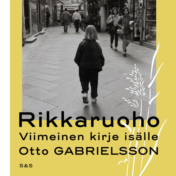 Rikkaruoho. Viimeinen kirje isälle – Ljudbok – Laddas ner-Digitala böcker-Axiell-peaceofhome.se