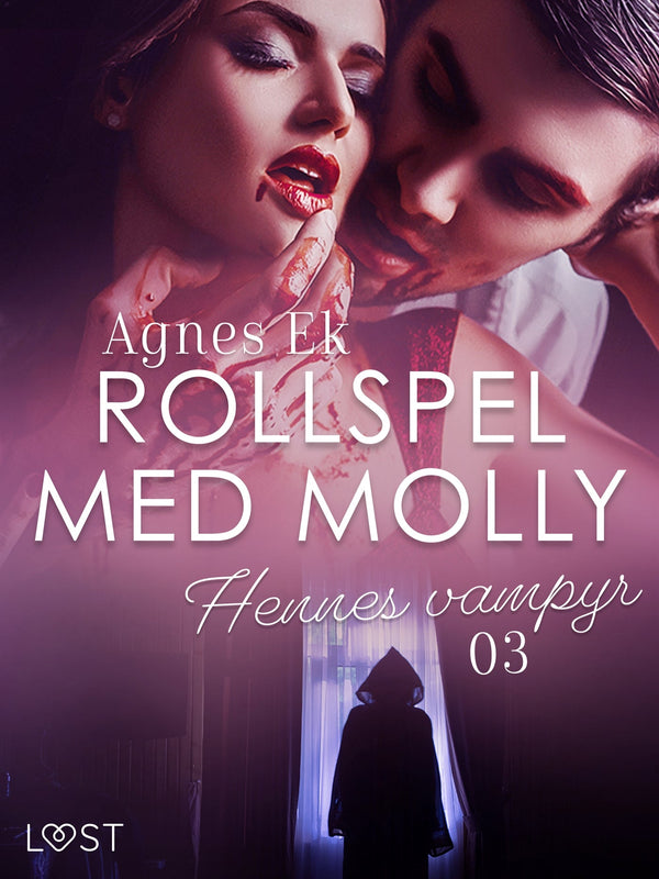 Rollspel med Molly 3: Hennes vampyr - erotisk novell – E-bok – Laddas ner-Digitala böcker-Axiell-peaceofhome.se