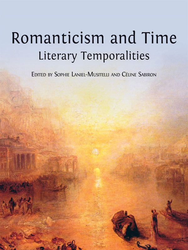 Romanticism and Time: Literary Temporalities – E-bok – Laddas ner-Digitala böcker-Axiell-peaceofhome.se