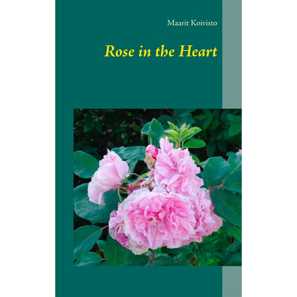 Rose in the Heart – E-bok – Laddas ner-Digitala böcker-Axiell-peaceofhome.se