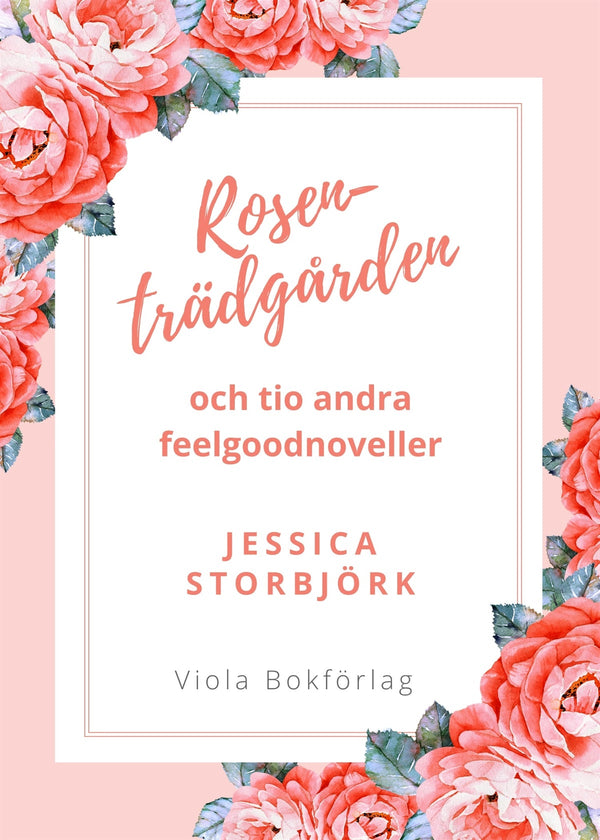 Rosenträdgården: och tio andra feelgoodnoveller – E-bok – Laddas ner-Digitala böcker-Axiell-peaceofhome.se