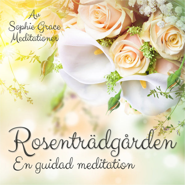 Rosenträdgården. En guidad meditation – Ljudbok – Laddas ner-Digitala böcker-Axiell-peaceofhome.se