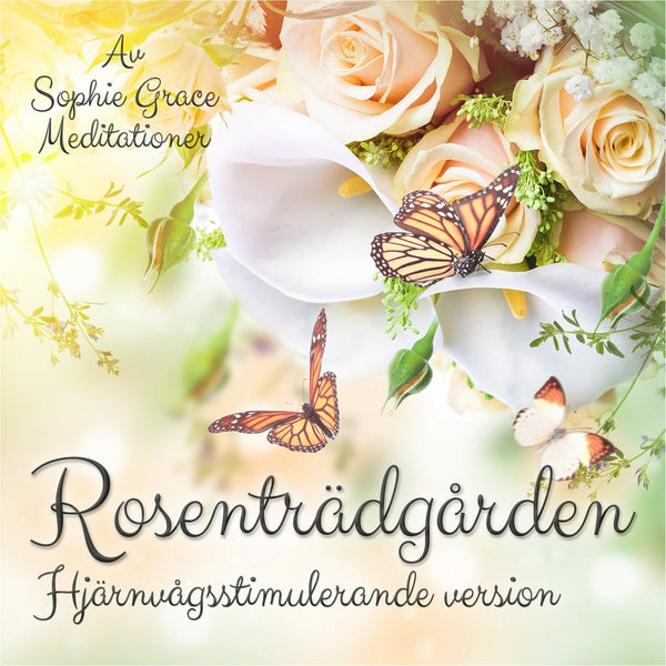 Rosenträdgården. Hjärnvågsstimulerande version – Ljudbok – Laddas ner-Digitala böcker-Axiell-peaceofhome.se