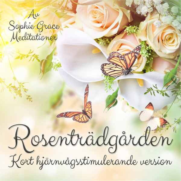 Rosenträdgården. Kort hjärnvågsstimulerande version – Ljudbok – Laddas ner-Digitala böcker-Axiell-peaceofhome.se